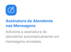 Assinatura do Atendente nas Mensagens​
